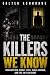 The Killers We Know: Ordina...