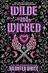 Wilde and Wicked by Kiersten White Wilde and Wicked by Kiersten White