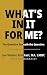 What's In It For Me?: The Question Beneath the Question