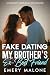 Fake Dating My Brother's Ex...