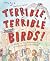 Terrible, Terrible Birds!: ...