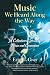 Music We Heard Along the Way by Eric C. Gray
