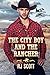 The City Boy and the Rancher (Snow Creek Ranch)