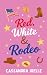 Red, White & Rodeo: A Sweet Small-Town Christian Cowboy Romance Novella