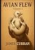 Avian Flew Volume 1 by James Curran