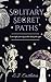 Solitary Secret Paths: In t...