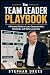 The team Leader Playbook