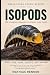 ISOPODS: The Complete Begin...