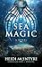 Sea Magic by Heidi McIntyre Sea Magic by Heidi McIntyre