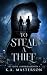 To Steal a Thief (The Thief...