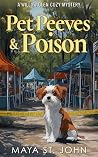 Pet Peeves & Poison by Maya St. John