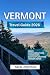 Vermont Travel Guide 2026: ...