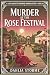 MURDER AT THE ROSE FESTIVAL...