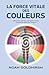 La force vitale des couleur...