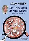 Sinu sisikond ja muu kraam ehk luubi all on inimkeha by Adam Mirek