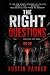 THE RIGHT QUESTIONS
