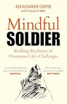 Mindful Soldier: Building resilience to overcome life's challenges Mindful Soldier: Building resilience to overcome life's challenges