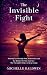 The Invisible Fight