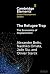 The Refugee Trap: The Econo...