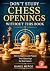 Don't Study Chess Openings ...