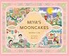 Miya's Mooncakes