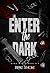 Enter The Dark by Blake Smoke