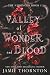 Valley of Wonder and Blood ...