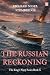 The Russian Reckoning: A Br...
