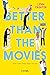 Better than the movies