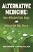ALTERNATIVE MEDICINE: More ...