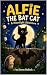 ALFIE THE BAT CAT : A Moonl...