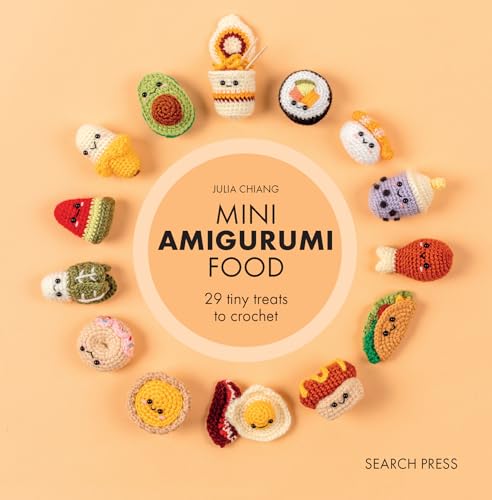 Mini Amigurumi Food: 29 tiny treats to crochet (Kindle Edition)