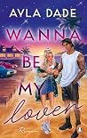 Wanna be my lover