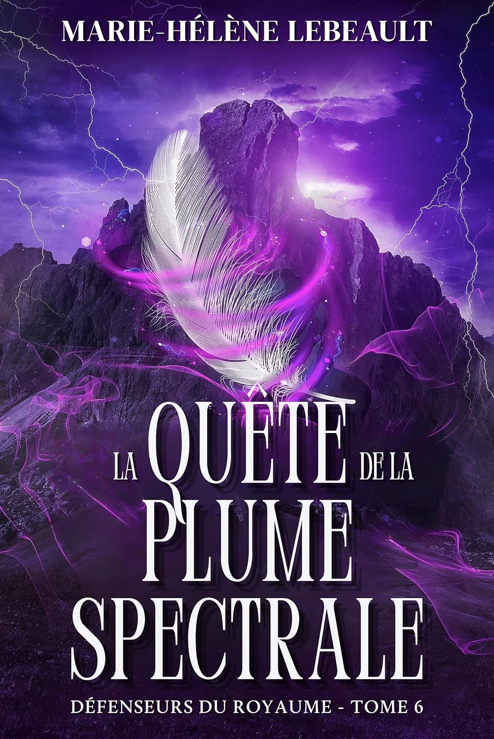 La quête de la plume spectrale (Défenseurs du royaume t. 6)