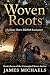 Woven Roots (Entangled Root...