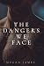 The Dangers We Face (The Love and Other Hazards Series)