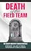 Death of The Field Team by Dwight O’Neal