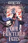 Our Fractured Fates Our Fractured Fates