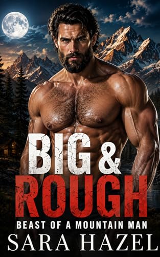 Big & Rough Beast of a Mountain Man (Big & Rough Mountain Men)