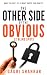 The Other Side of Obvious: ...