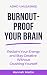 Burnout-Proof Your Brain by Hannah Martin Burnout-Proof Your Brain by Hannah Martin