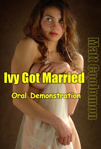 Ivy Got Married : Oral Demonstration (Bedroom Lessons Book 3)