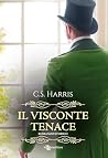 Il visconte tenace - Sebastian St. Cyr vol. 3 (Leggereditore) by C.S. Harris
