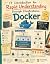 Docker for Systems Engineers: Illustrated Guide to Containers Compose Security CI CD Operations (A Visual Introduction to Computer Systems Book 1)