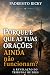 PORQUE É QUE AS TUAS ORAÇÕE...