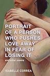 Portrait of a Person Who Pushes Love Away in Fear of Losing It