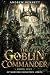 The Goblin Commander by Andrew Bennett