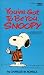 You've Got to Be You, Snoopy by Charles M. Schulz You've Got to Be You, Snoopy by Charles M. Schulz