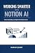 Working Smarter with Notion...