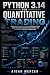 Python 3.14 for Quantitative Trading: Build Institutional-Grade Trading Systems, Data Pipelines, Backtesting Engines, and AI-Powered Research Workflows